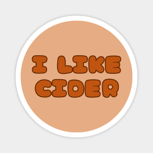 I LIKE Cider. In A Retro Vintage Pop Font Style! Magnet